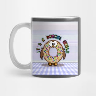 it's a donowl world with rainbow sprinkles Mug